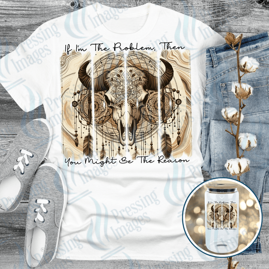 DTF 6173 If I'm The Problem - Pressing Images