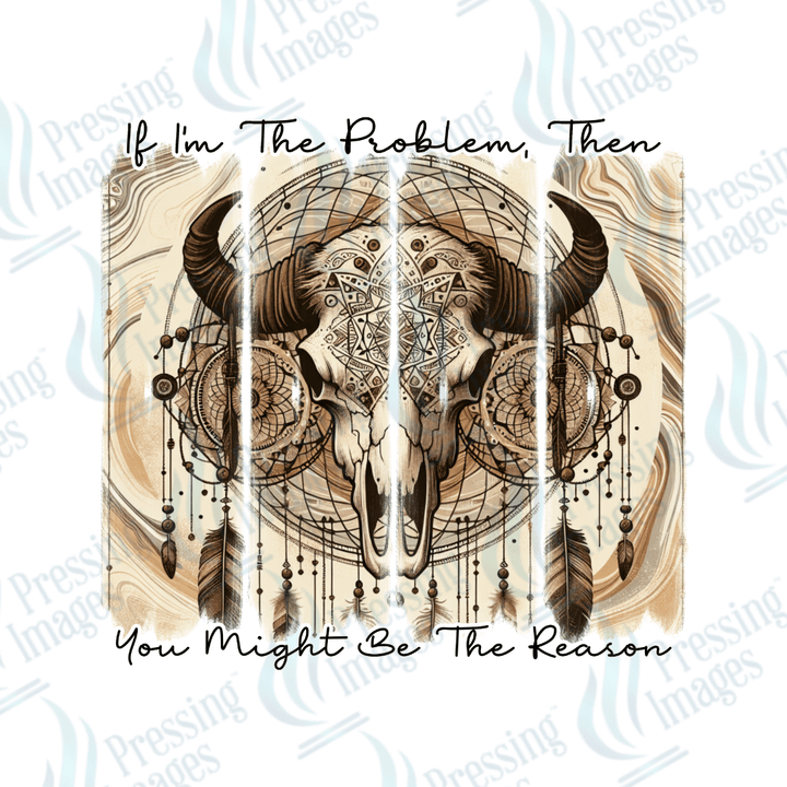 DTF 6173 If I'm The Problem - Pressing Images