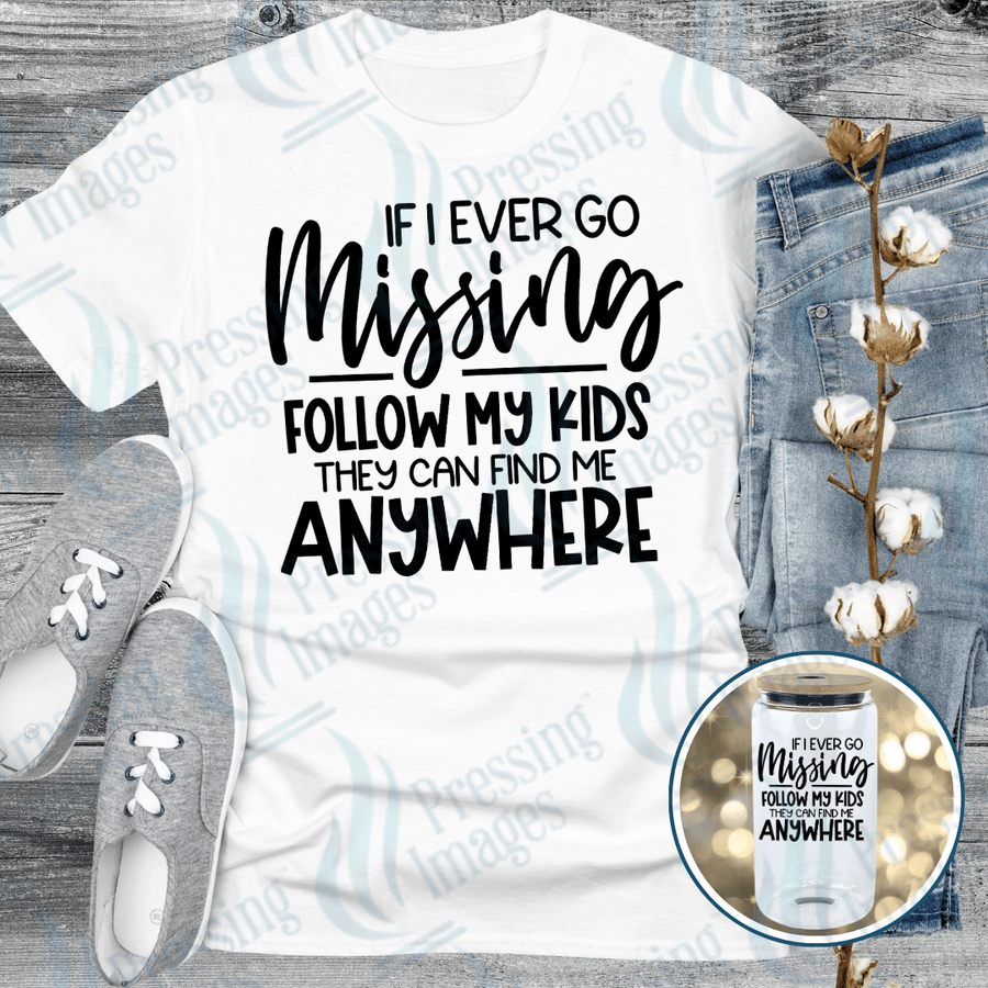 DTF 6177 If I Ever Go Missing - Pressing Images