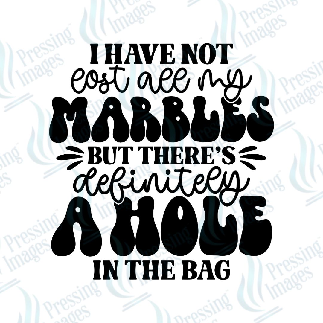 DTF 6178 I Have Not Lost All My Marbles - Pressing Images