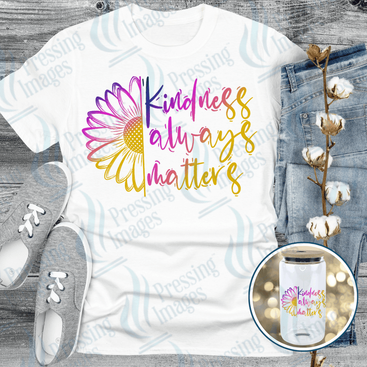 DTF 6237 Kindness Always Matters - Pressing Images
