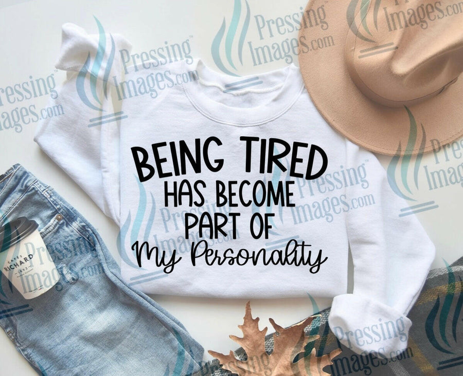 DTF: 630 being tired has become part of my personality - Pressing Images