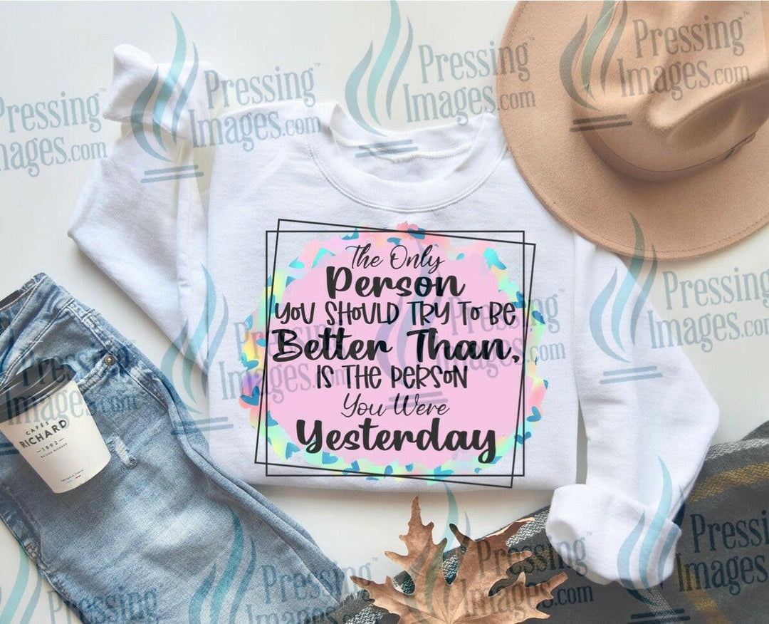 DTF: 634 Better than yesterday - Pressing Images