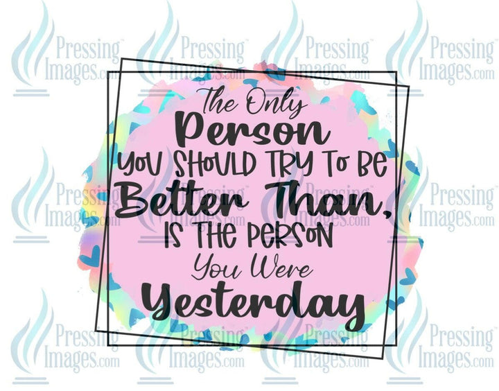 DTF: 634 Better than yesterday - Pressing Images