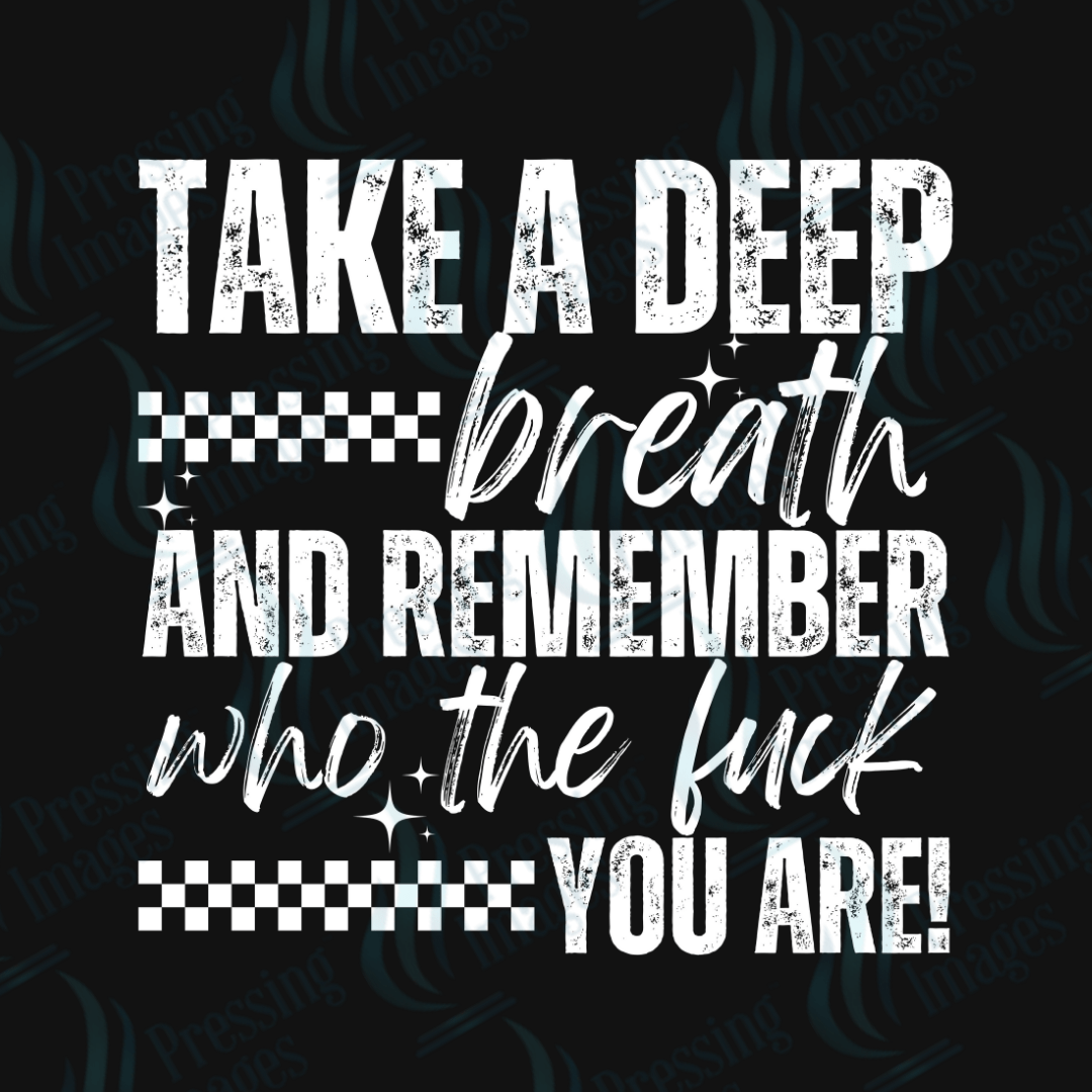 DTF 6373 Take A Deep Breath - Pressing Images