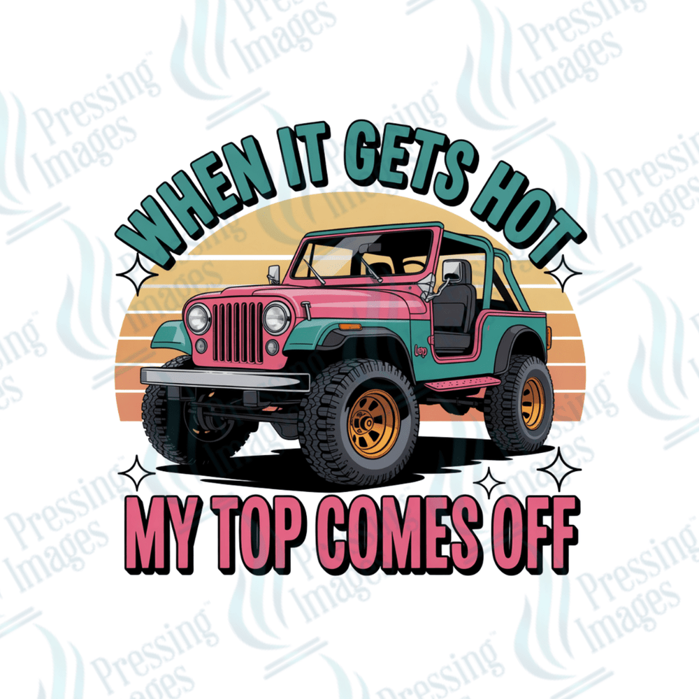 DTF 6424 When It Gets Hot - Pressing Images