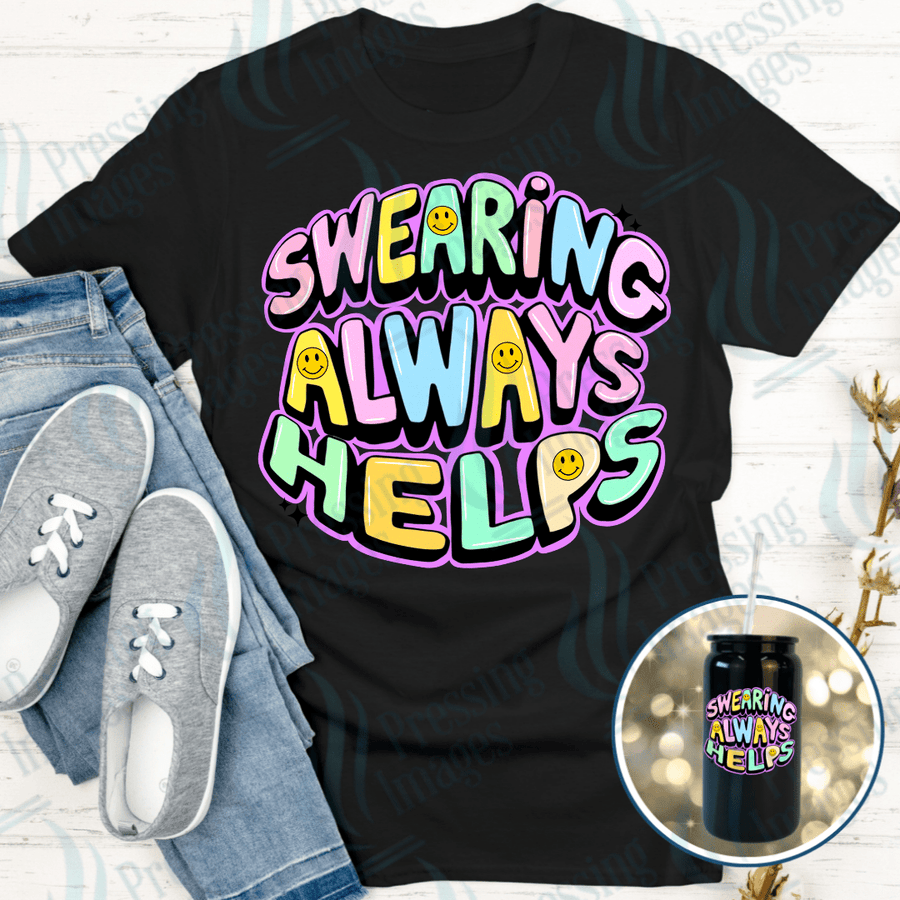 DTF 6443 Swearing Always Helps — Pressing Images Canada
