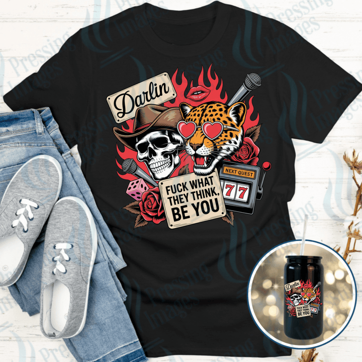 DTF 6467 Darlin' Fuck What They Think - Pressing Images