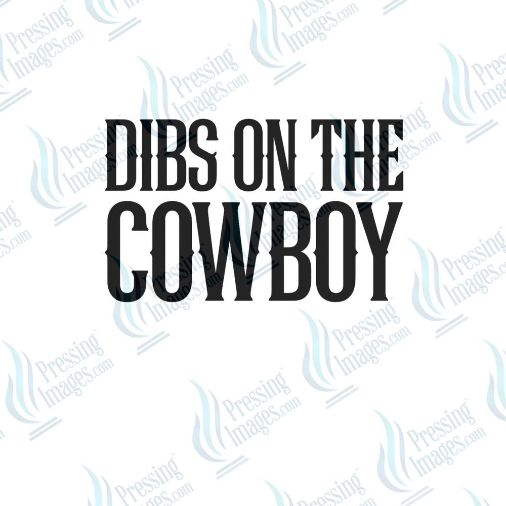 DTF 6471 Dibs On The Cowboy - Pressing Images