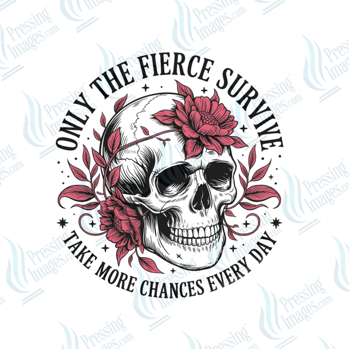 DTF 6492 Only The Fierce Survive - Pressing Images