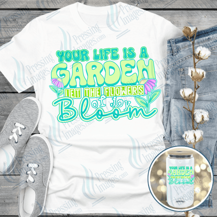 DTF 6541 Your Life Is A Garden - Pressing Images