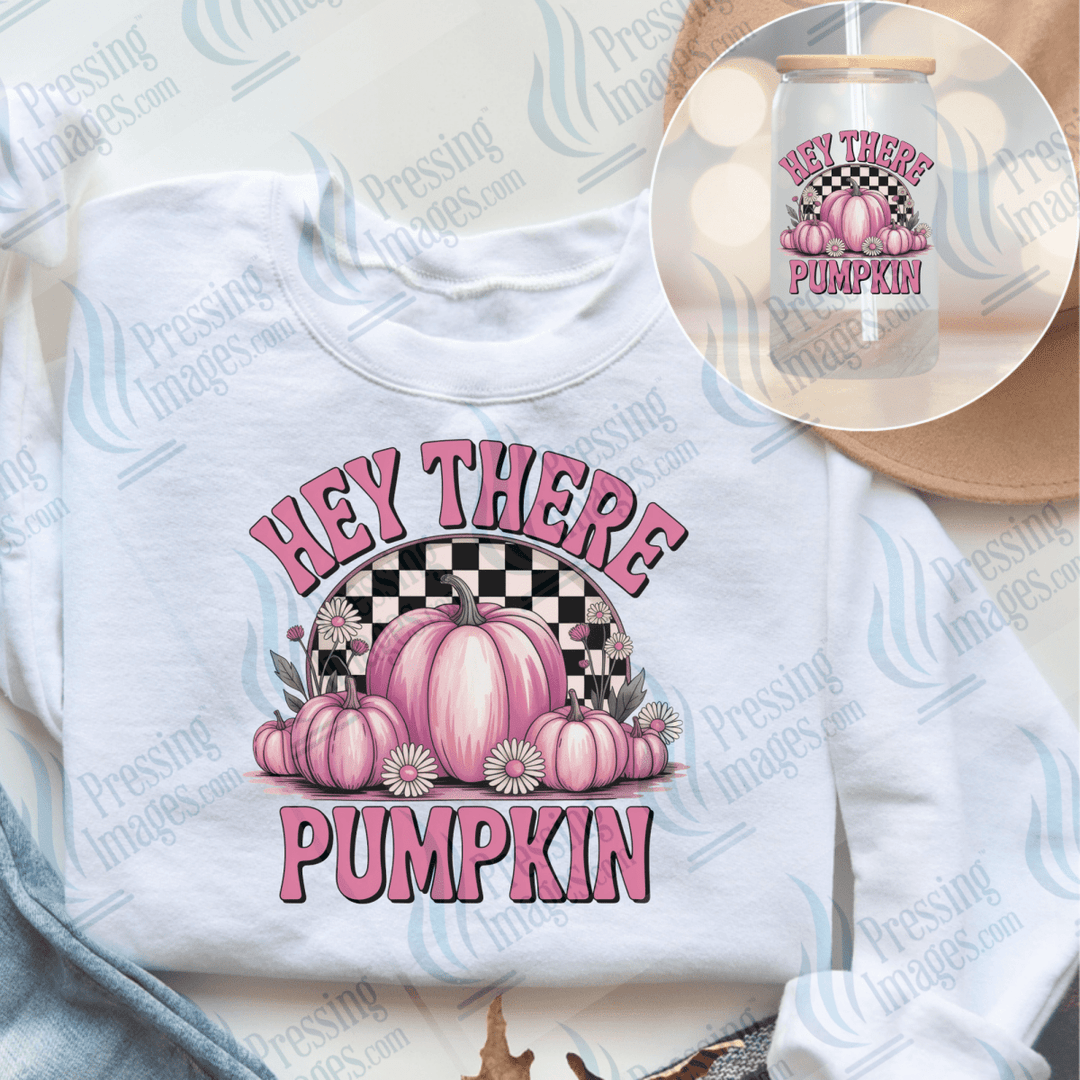 DTF 6556 Hey There Pumpkin — Pressing Images Canada