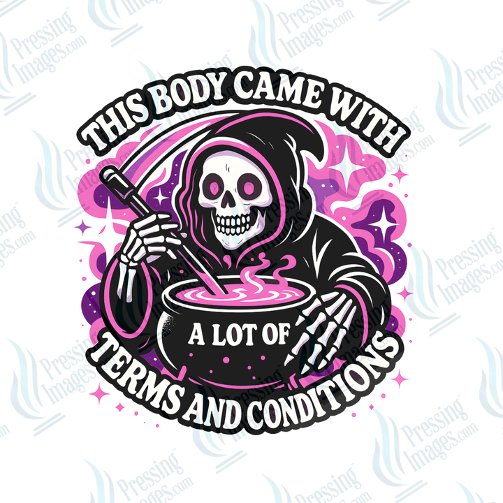 DTF 6578 This Body Came With A Lot Of Terms and Conditions - Pressing Images