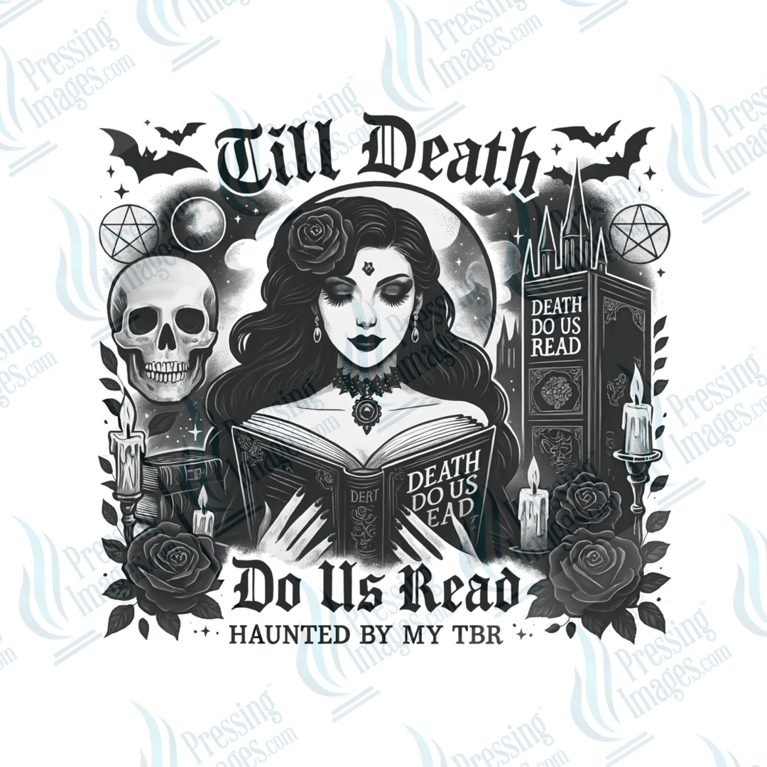 DTF 6579 Till Death Do Us Read - Pressing Images