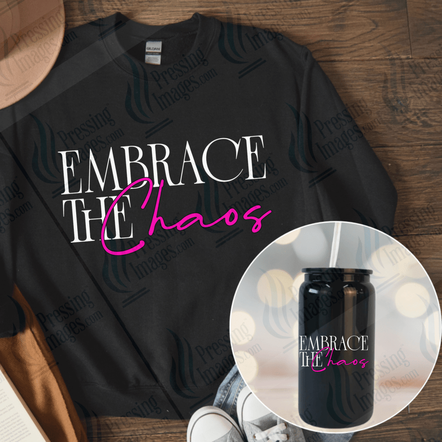 DTF 6601 Embrace The Chaos — Pressing Images Canada