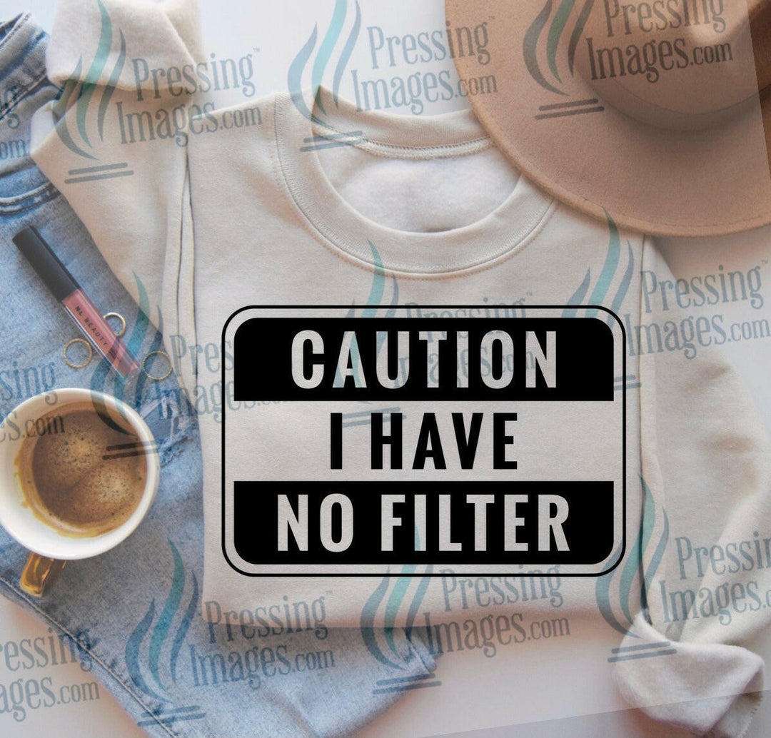 DTF: 661 Caution I have no filter - Pressing Images
