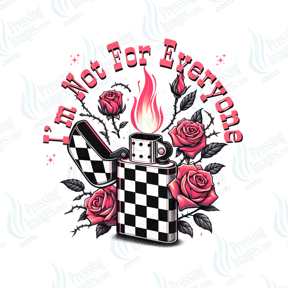 DTF 6616 I'm Not For Everyone - Pressing Images