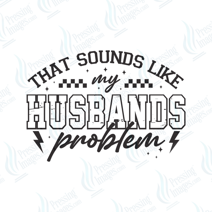 DTF 6618 My Husbands Problem - Pressing Images