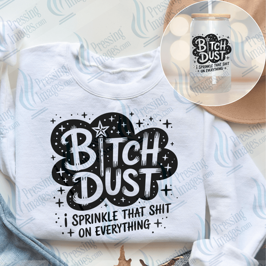 DTF 6626 Bitch Dust — Pressing Images Canada