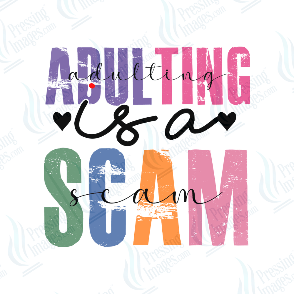 DTF 6654 Adulting Is A Scam - Pressing Images