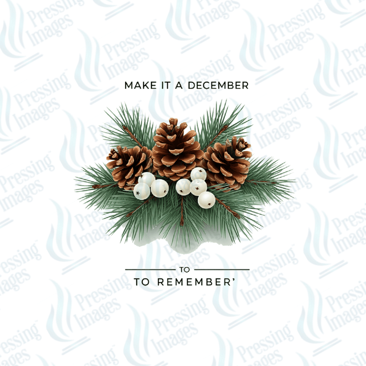 DTF 6694 Make It A December To Remember - Pressing Images