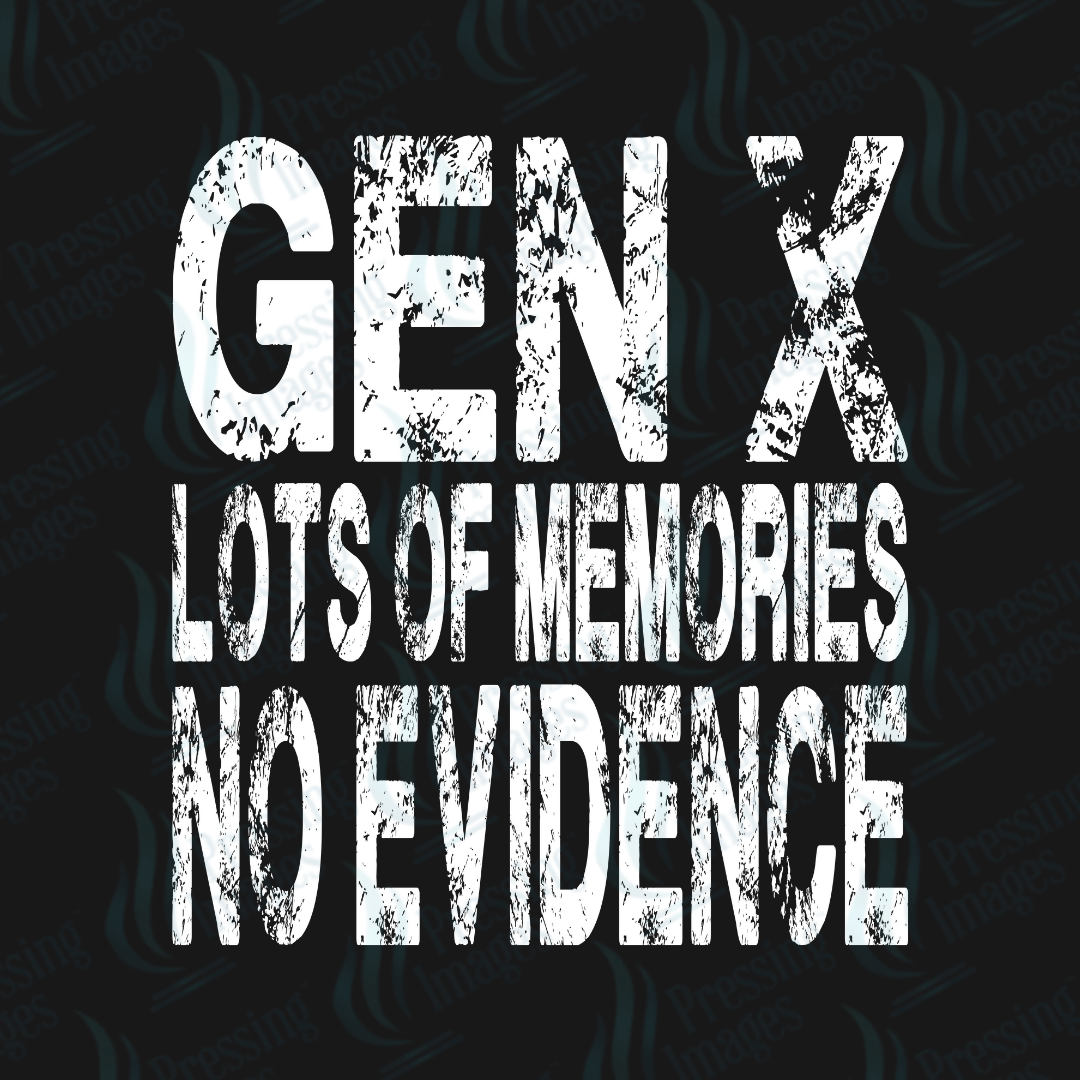 DTF 6699 Gen X - Pressing Images