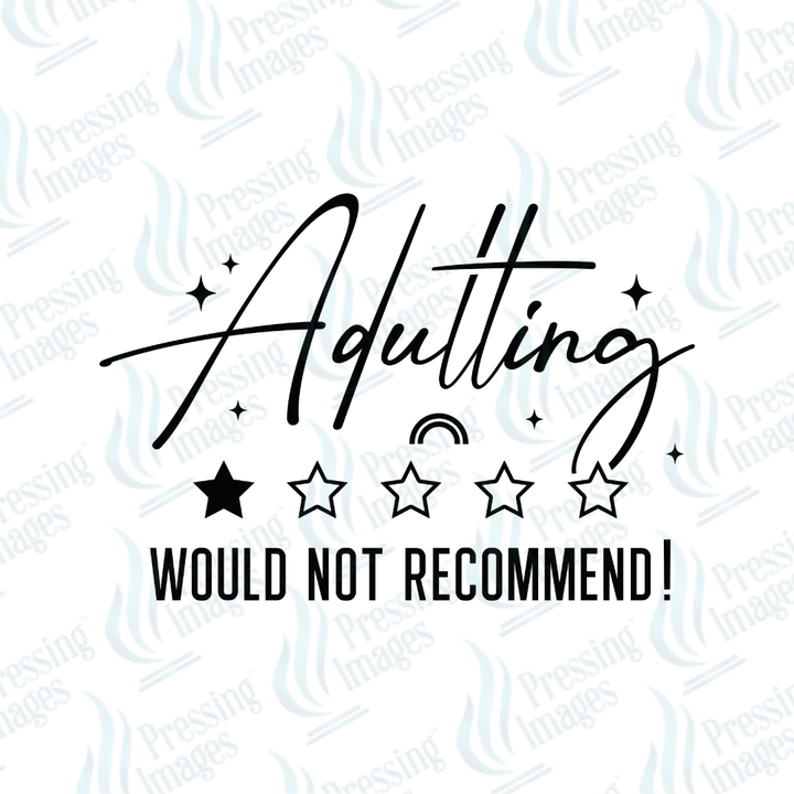 DTF 6704 Adulting - Pressing Images
