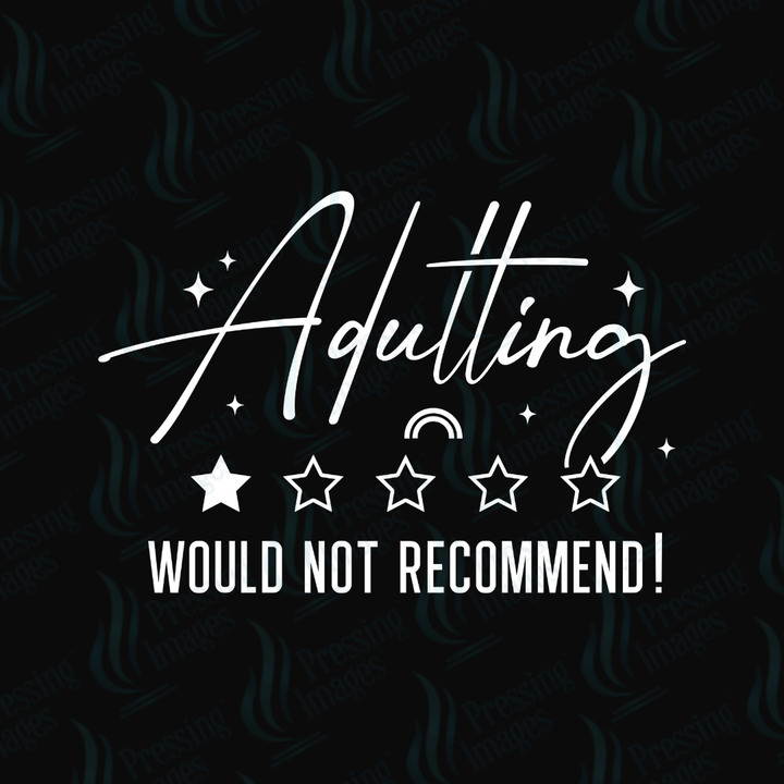 DTF 6704 Adulting - Pressing Images