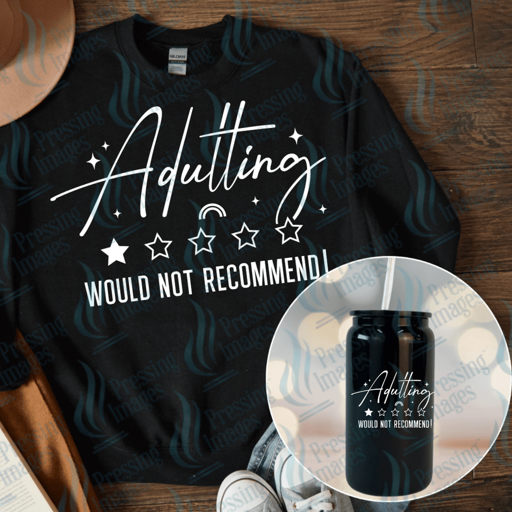 DTF 6704 Adulting - Pressing Images
