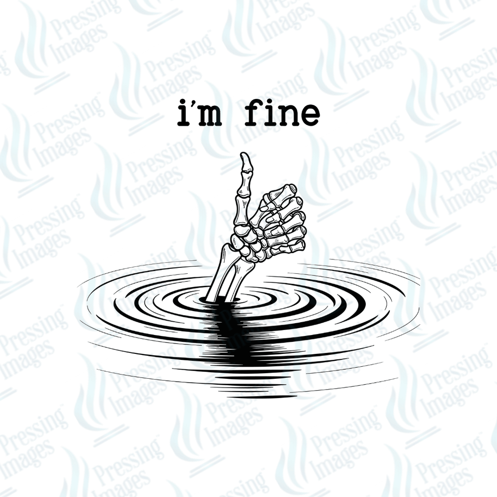 DTF 6706 I'm Fine - Pressing Images