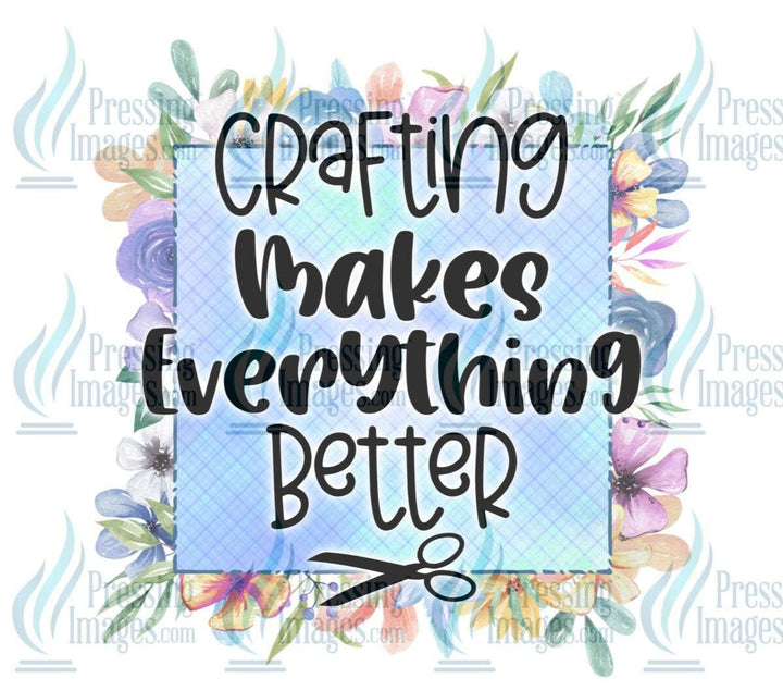 DTF: 677 Crafting makes everything better - Pressing Images