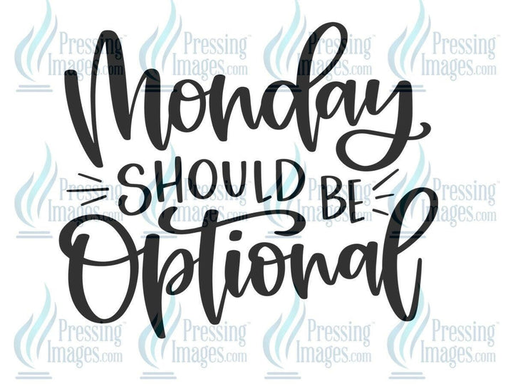 DTF: 679 Monday should be optional - Pressing Images