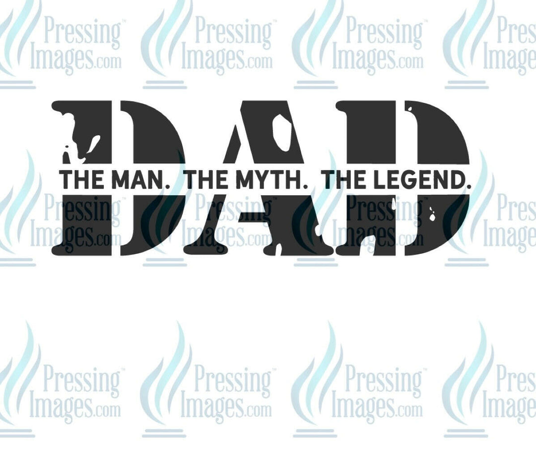 DTF: 682 DAD The man the myth the legend - Pressing Images
