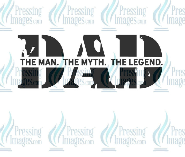 DTF: 682 DAD The man the myth the legend - Pressing Images