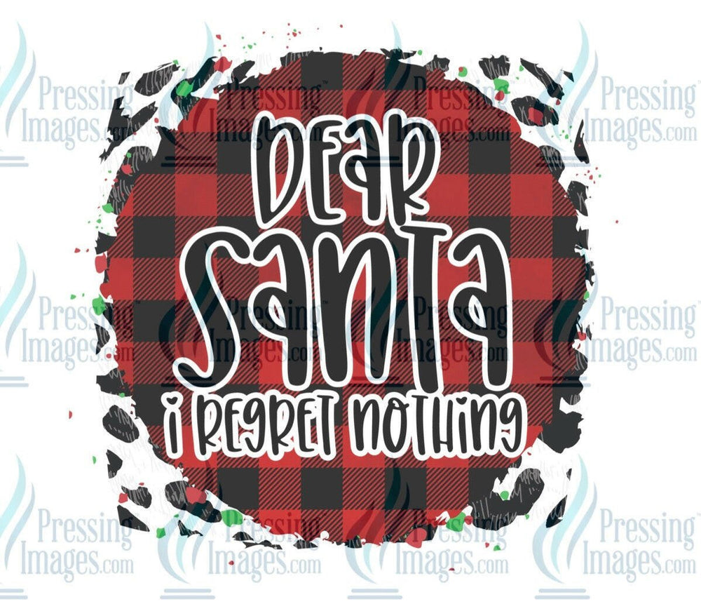 DTF: 694 Dear Santa I regret nothing - Pressing Images