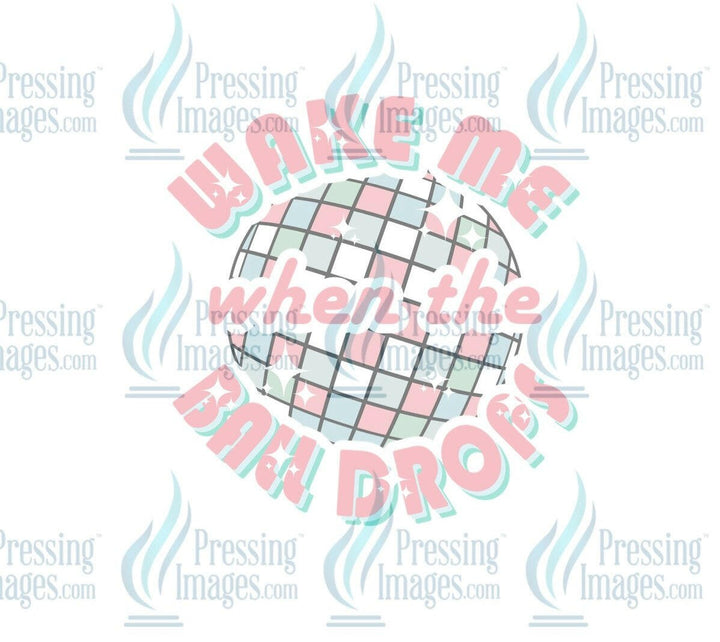 DTF: 700 wake me when the ball drops - Pressing Images