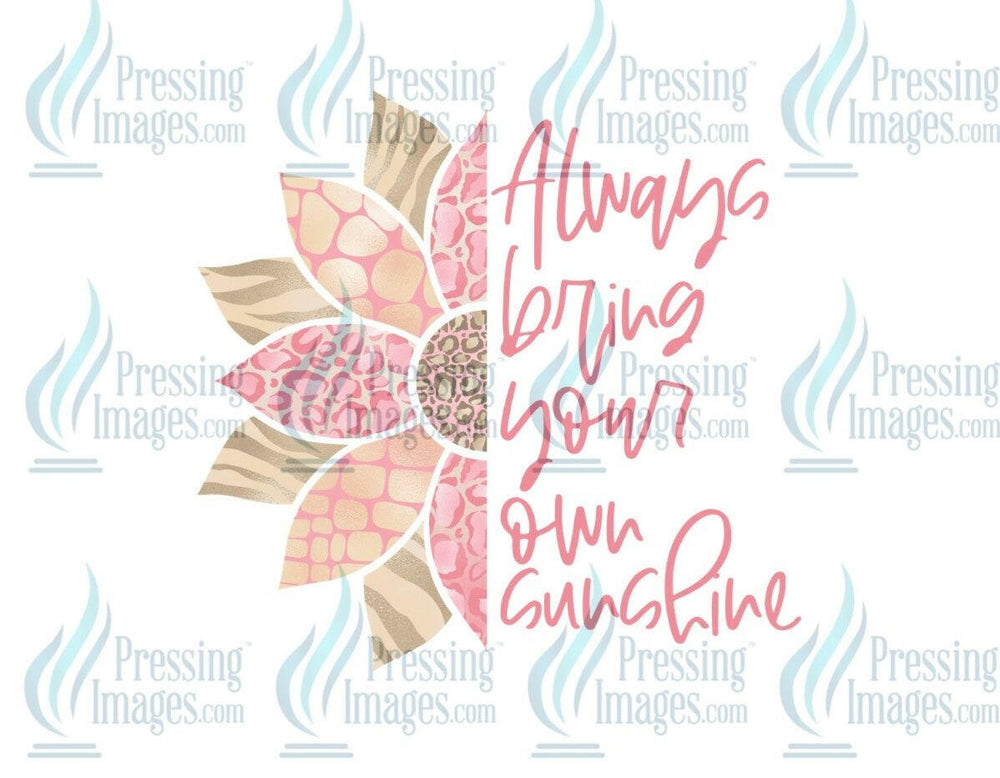 DTF: 713 Always bring you own sunshine - Pressing Images