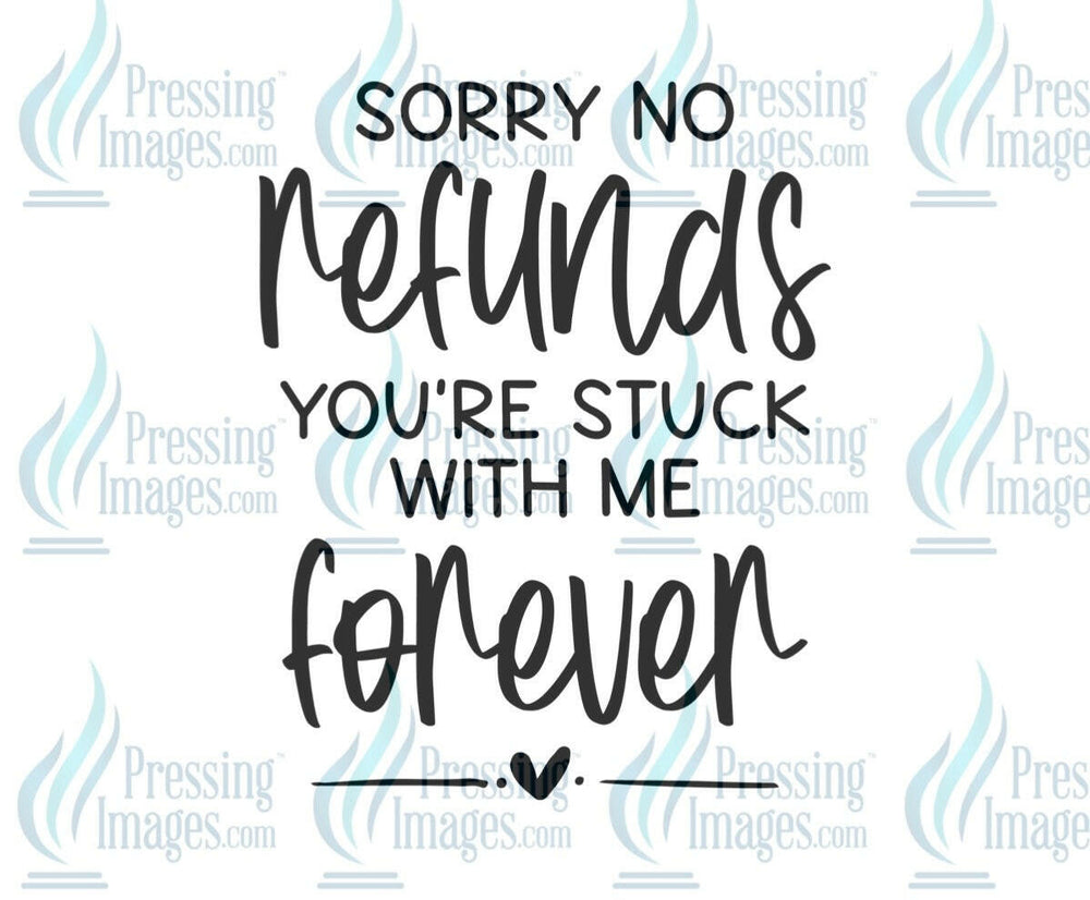 DTF: 719 Sorry no refunds - Pressing Images