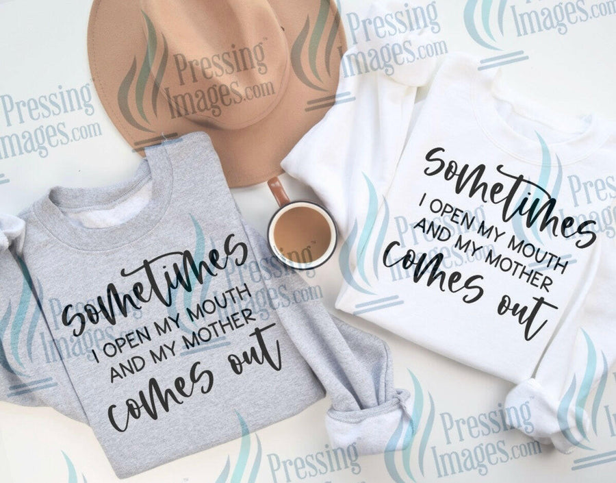 DTF: 720 Sometimes I open my mouth and my mother comes out - Pressing Images