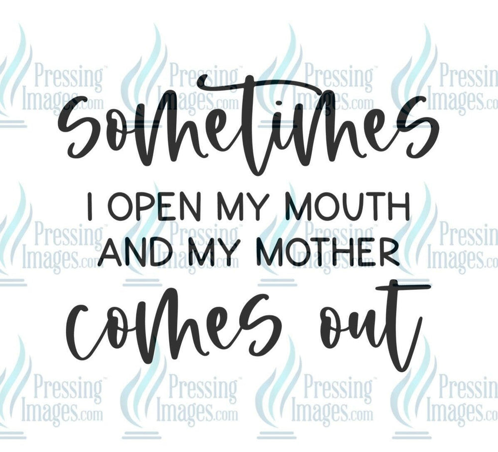 DTF: 720 Sometimes I open my mouth and my mother comes out - Pressing Images