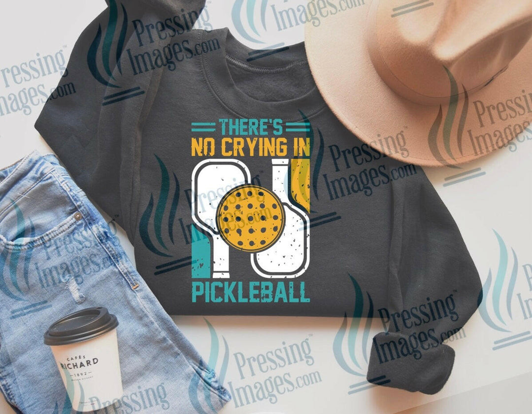 DTF: 727 There’s no crying in pickle ball - Pressing Images