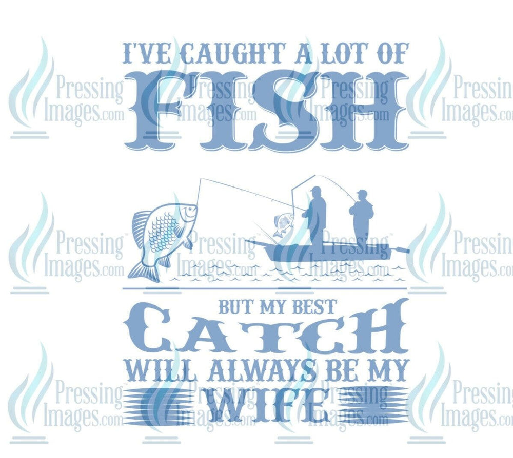DTF: 732 I’ve caught a lot of fish - Pressing Images
