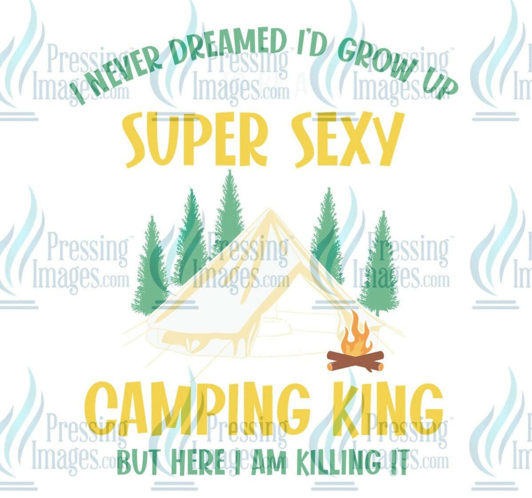 DTF: 758 super sexy camping king - Pressing Images
