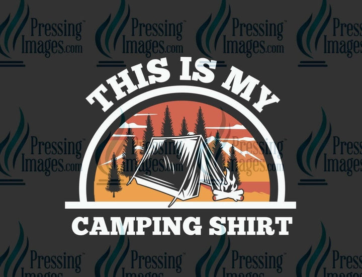 DTF: 763 This is my camping shirt - Pressing Images