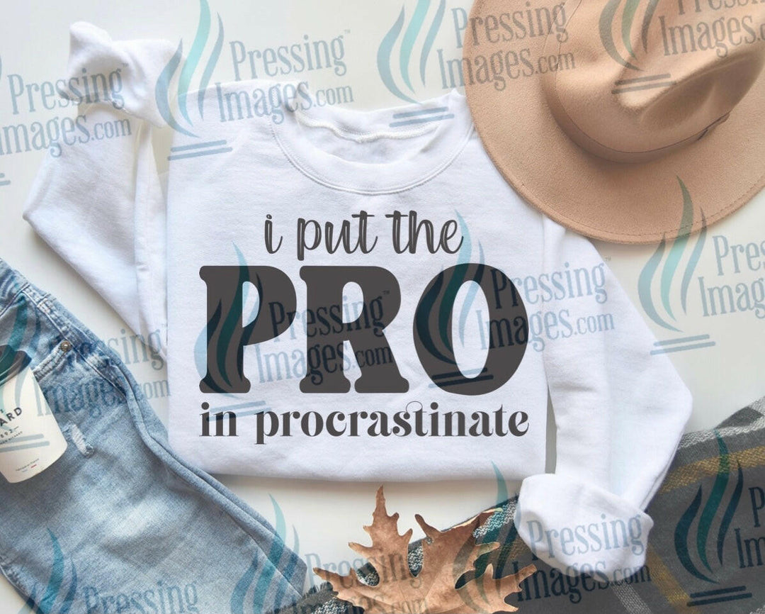 DTF: 773 I put the PRO in procrastinate - Pressing Images