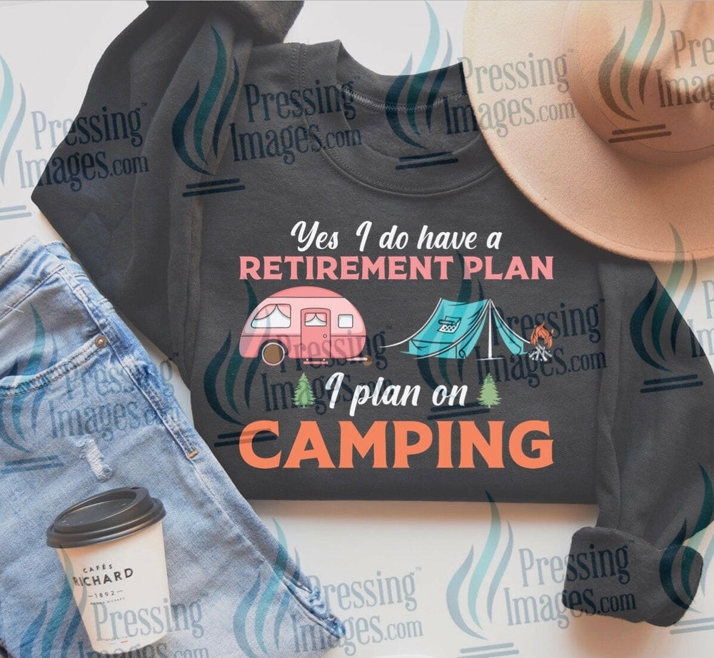 DTF: 816 retirement plan is camping - Pressing Images