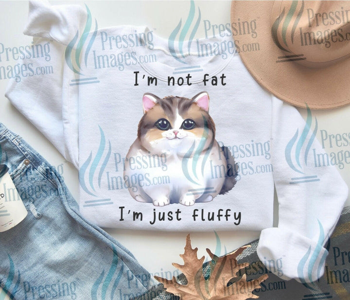 DTF: 821 I’m not fat I’m just fluffy - Pressing Images