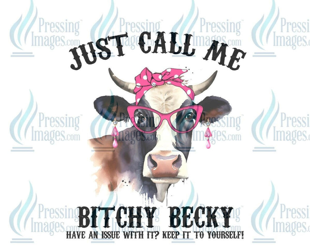 DTF: 829 Just call me bit by Becky - Pressing Images