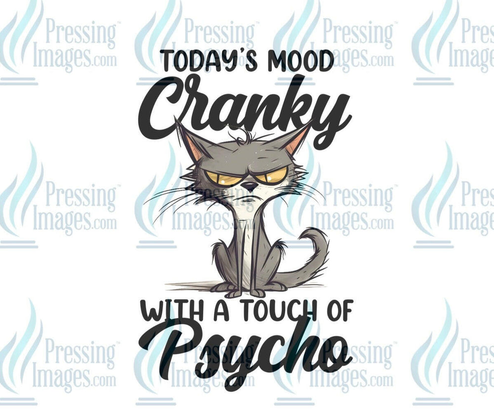 DTF: 830 Todays mood cranky with a touch of psycho - Pressing Images