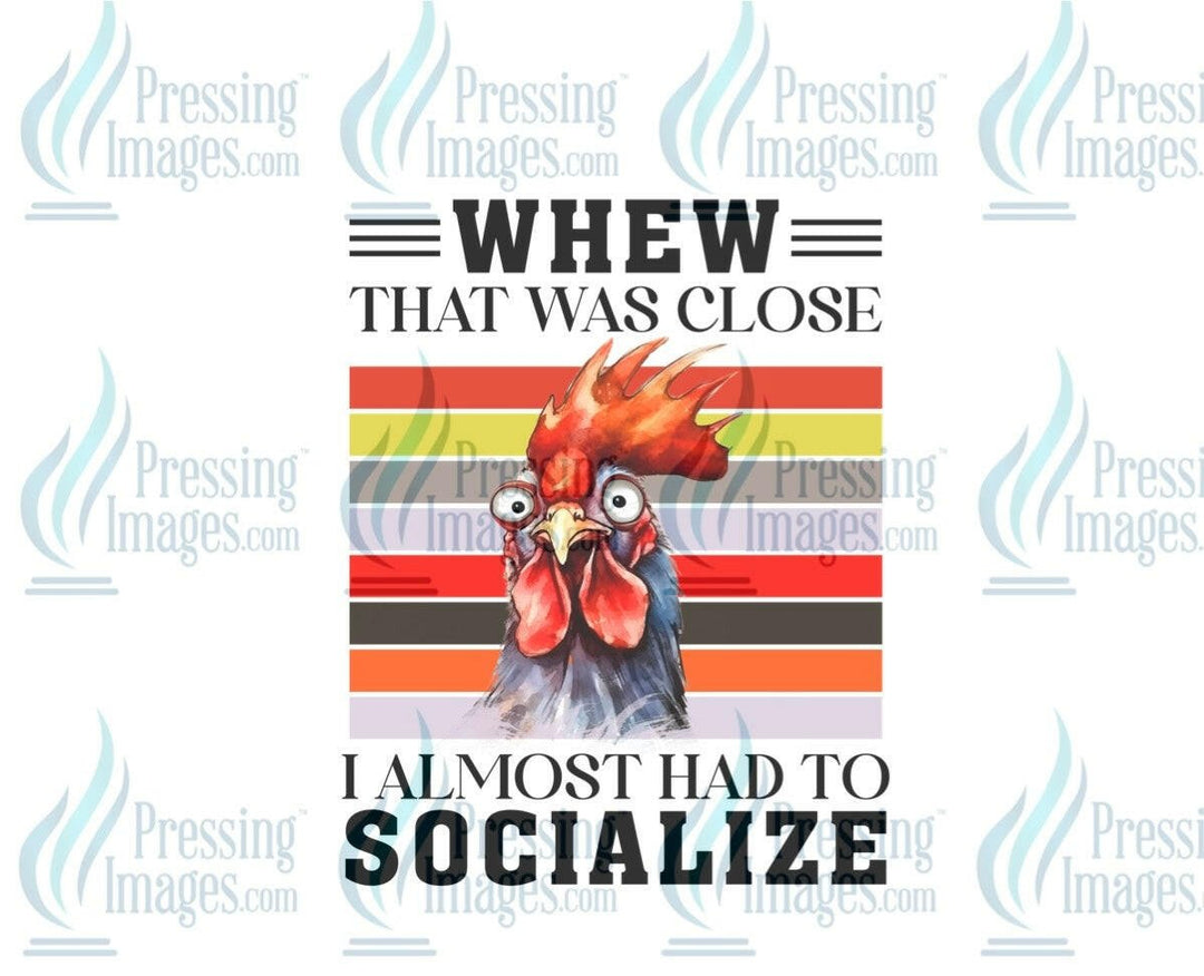 DTF: 853 whew that was close I almost had to socialize - Pressing Images